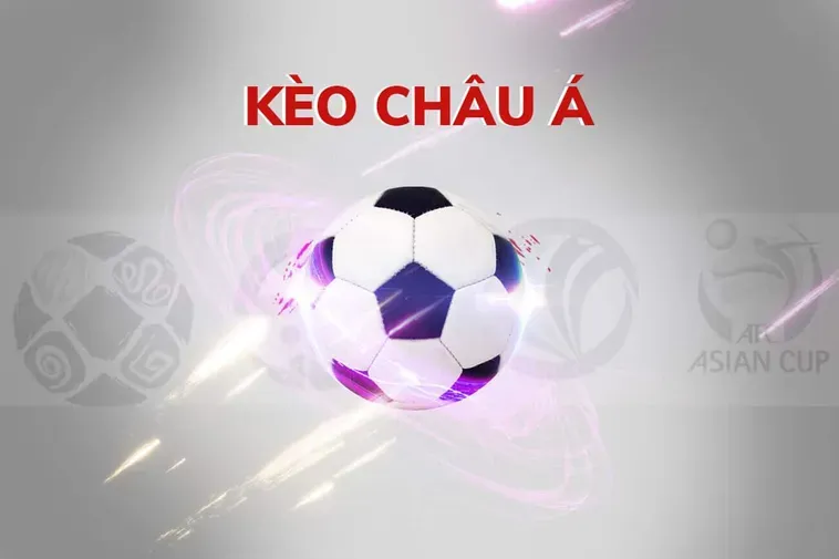 Kèo Châu Á Và Bí Quyết Đặt Cược Thông Minh Để Thắng Lớn Mỗi Ngày
