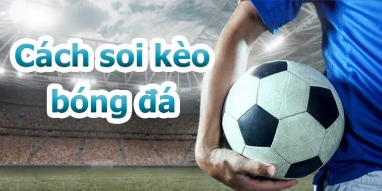Kèo Bóng Đá Và Những Bí Mật Đột Phá Để Chiến Thắng Mọi Trận Đấu