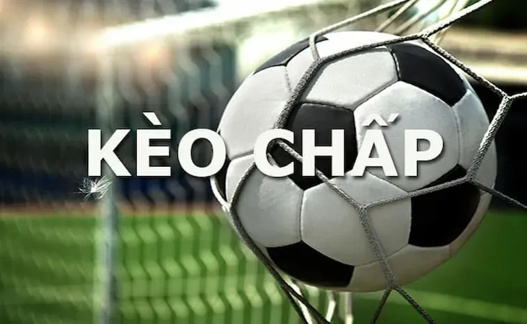 Kèo Chấp Là Gì Chiến Thuật Vàng Để Chốt Lời Siêu Tốc