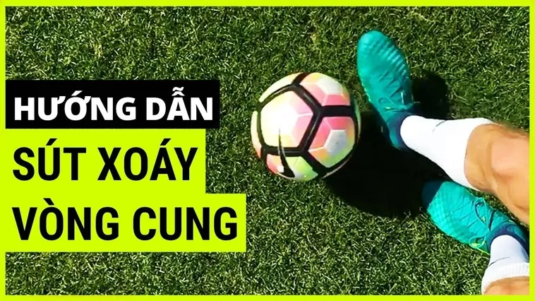 Kỹ Thuật Sút Bóng Xoáy Tuyệt Phẩm Để Đánh Bại Mọi Thủ Môn