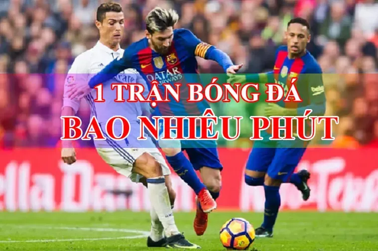 Thời Gian Trận Đấu Bóng Đá Quy Định Chuẩn Xác Cho Những Trận Cầu Đỉnh Cao