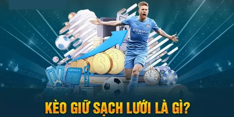 Kèo Giữ Sạch Lưới Chiến Thuật Vàng Để Chốt Lời Siêu Tốc
