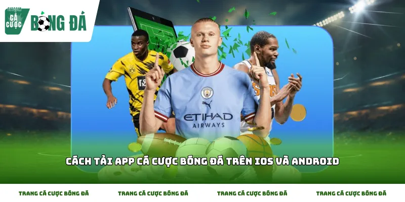Cách tải app cá cược bóng đá trên iOS và Android