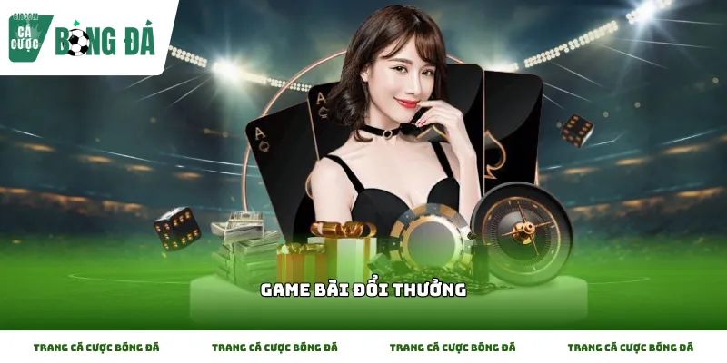 Thông tin tổng quan về quy chuẩn vận hành của game bài đổi thưởng